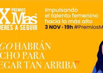 “Algo habrás hecho para llegar tan arriba”, Mujeres a seguir celebra su IX edición de los Premios MAS