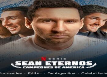 Netflix estrena “Sean eternos: Campeones de América” un seriado sobre la selección argentina