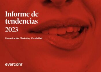 Tiktonización de los contenidos y otros imprescindibles, Evercom lanza su ‘Informe Anual de Tendencias en Comunicación, Marketing y Creatividad 2023’