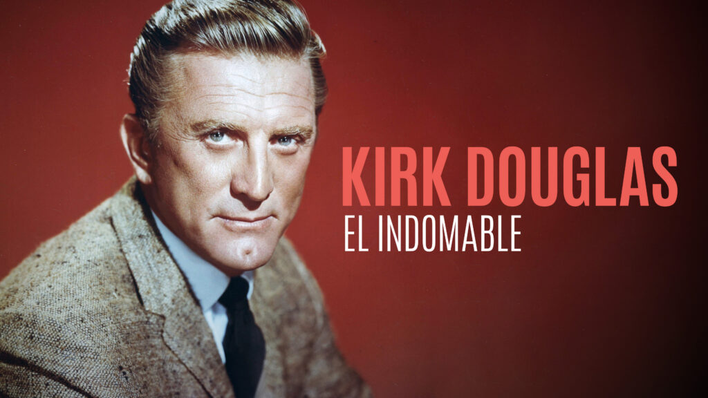 Kirk Douglas el indomable